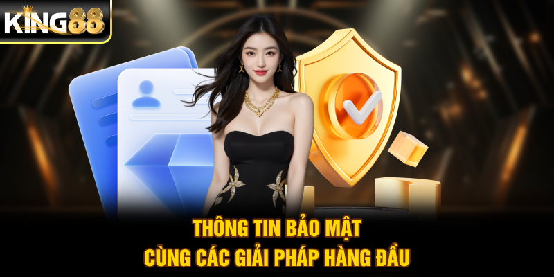 Thông tin bảo mật cùng các giải pháp hàng đầu